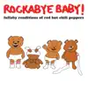 Lullaby Renditions of Red Hot Chili Peppers album lyrics, reviews, download
