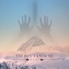 You Don't Know Me - Single