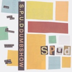 S.P.U.D - Dumb Show