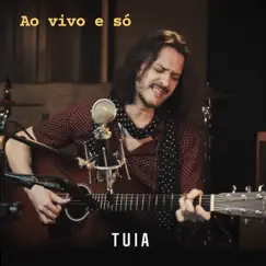 Ao Vivo e Só by Tuia album reviews, ratings, credits