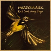 Rock Creek Song Dogs - Meadowlark