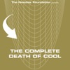 The Noodles Foundation Presents: The Complete Death of Cool