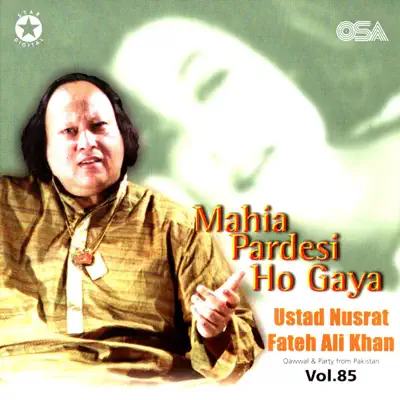 Mahia Pardesi Ho Gaya, Vol. 85 - Nusrat Fateh Ali Khan