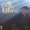 En ti soy libre - Single
