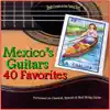 Mexico's Guitars: 40 Favorite Melodies (Performed on Classical, Spanish and Steel String Guitars) album lyrics, reviews, download