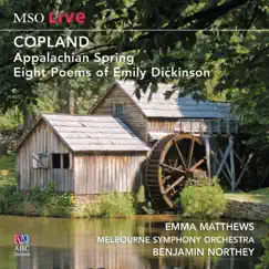 MSO Live - Copland: Appalachian Spring & Eight Poems of Emily Dickinson by The Melbourne Symphony Orchestra, Emma Matthews & Benjamin Northey album reviews, ratings, credits