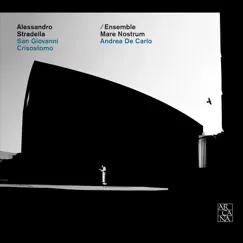 Stradella: San Giovanni Crisostomo by Ensemble Mare Nostrum & Andrea De Carlo album reviews, ratings, credits