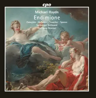 M. Haydn: Endimione by Aleksandra Zamojska, Ulrike Hofbauer, Lydia Teuscher, Nicholas Spanos, Salzburger Hofmusik & Wolfgang Brunner album reviews, ratings, credits