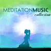 Meditation Music Collection - Oasis of Zen Relaxation for Mindful Meditations, Yoga and Massage Therapy album lyrics, reviews, download