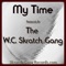 My Time - The W.C. Skratch Gang lyrics