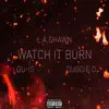 Watch It Burn (feat. Lou-is & Duggie D) - Single album lyrics, reviews, download