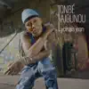 Tonbé Ajounou - Single album lyrics, reviews, download