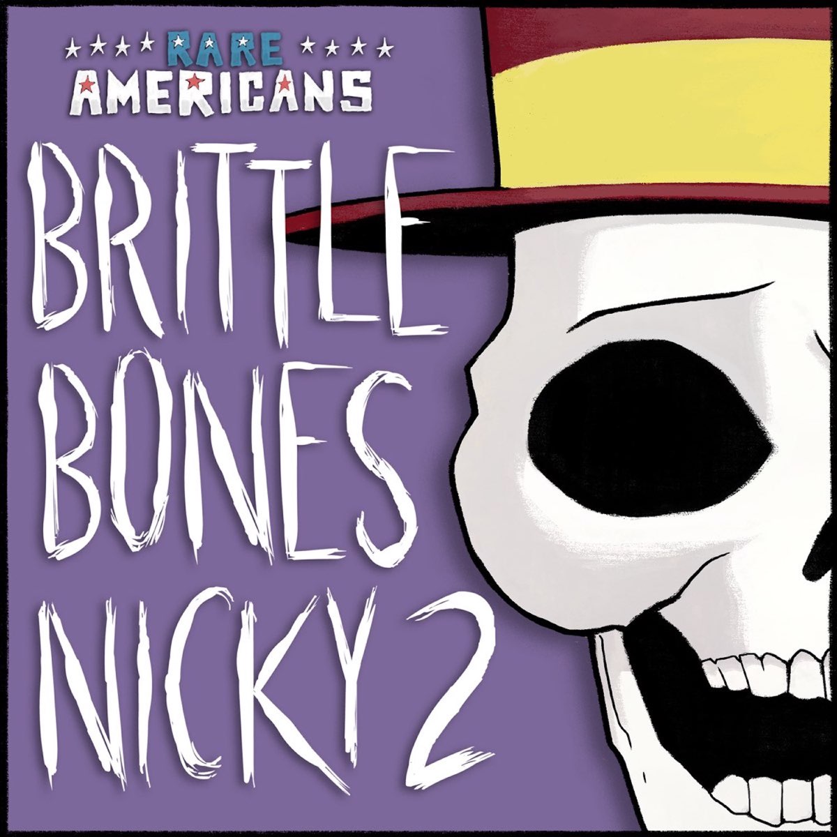 Brittle bones nicky. Brittle Bones Nicky 2. Rare Americans brittle Bones Nicky. Rare Americans группа.