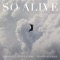 So Alive - Esterly, Vo Williams & Austin Jenckes lyrics
