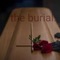 The Burial. - Matt Jones lyrics