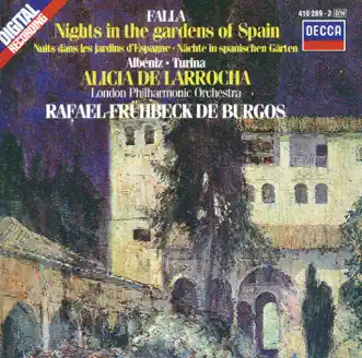 De Falla - Albéniz - Turina: Nights in the Gardens of Spain - Rapsodia Española by Alicia de Larrocha, London Philharmonic Orchestra & Rafael Frühbeck de Burgos album reviews, ratings, credits