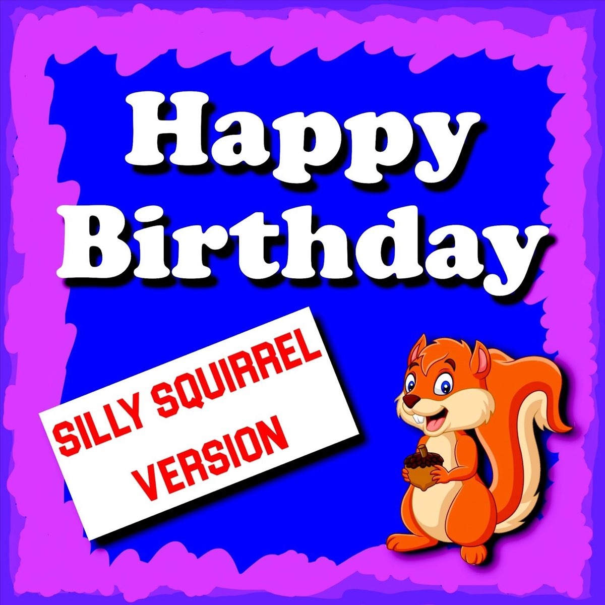 happy-birthday-silly-squirrel-version-single-by-happy-birthday-on