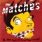 Chain Me Free - The Matches lyrics