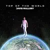 Top of the World - Single album lyrics, reviews, download