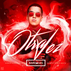 Otra Vez - Single by Bardales album reviews, ratings, credits