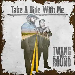 Take a Ride With Me by Twang and Round album reviews, ratings, credits