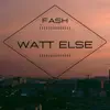 Watt Else - Single album lyrics, reviews, download