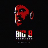 BIG B Reloaded artwork