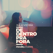 De Dentro pra Fora - Julia Vitória