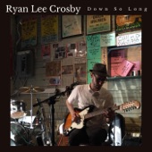 Ryan Lee Crosby - Down so Long
