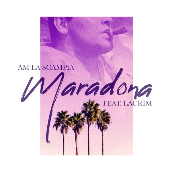 Maradona (feat. Lacrim) - Single - AM La Scampia