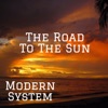 Modern System - The Road To the Sun