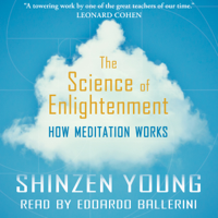 Shinzen Young - The Science of Enlightenment: How Meditation Works (Unabridged) artwork