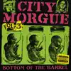 CITY MORGUE VOLUME 3: BOTTOM OF THE BARREL album lyrics, reviews, download