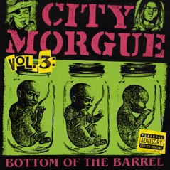 CITY MORGUE VOLUME 3: BOTTOM OF THE BARREL