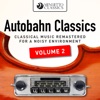 Autobahn Classics, Vol. 2 (Classical Music Remastered for a Noisy Environment)