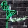 Wanna - Single