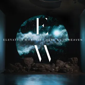 Here as in Heaven (Live) by Elevation Worship album reviews, ratings, credits