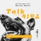 Talk That Talk (feat. Butter Betts) - DJ Disciple lyrics