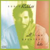 Eddie Rabbitt: All Time Greatest Hits - Eddie Rabbitt