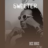 Dee Rugz - Sweeter