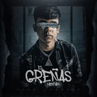 El Greñas Mentado - Single by Ivan Cornejo album reviews, ratings, credits