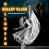 Music for Ballet Class - Halloween - Bruno Lawrence Raco