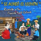 Riverita y Su Orquesta Noche Caliente - "Se Acabó el Lechón"