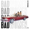 Bad Women - Single