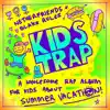 Stream & download Kids Trap Summer Vacation