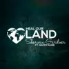 Stream & download Heal Our Land (feat. Naomi Raine) [Live] - Single