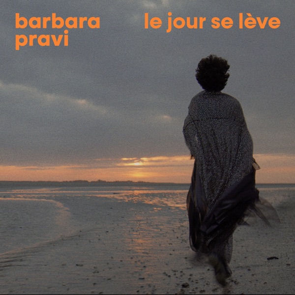 Le jour se lève - Single - Barbara Pravi