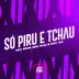 Só Piru e Tchau (feat. DJ Dalmata) - Single album cover