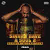 Sinnaz Have a Soul 2 (Slowed & Chopped) album lyrics, reviews, download