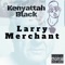 Larry Merchant - Kenyattah Black lyrics